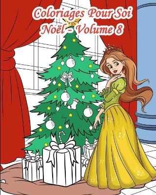 Book cover for Coloriages Pour Soi - Noël - Volume 8