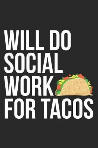 Cover of Will Do Social Work For Tacos