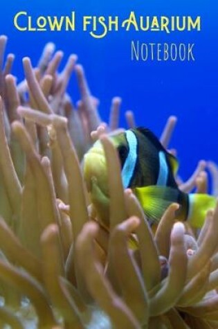 Cover of Clown Fish Aquarium Notebook