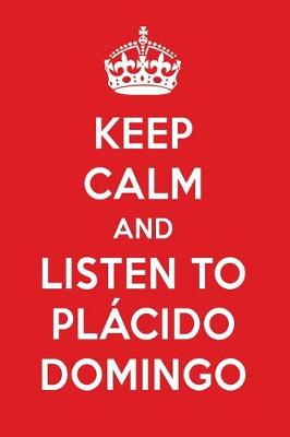 Book cover for Keep Calm and Listen to Placido Domingo