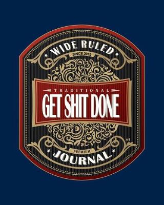 Book cover for Get Shit Done - Wide Ruled Journal