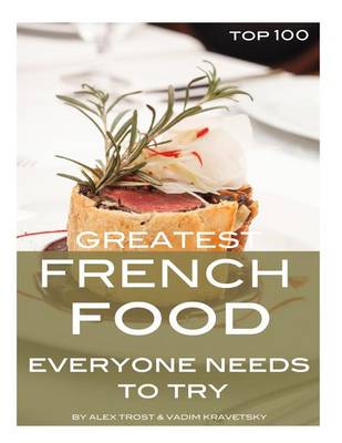Book cover for Greatest French Food Everyone Needs to Try