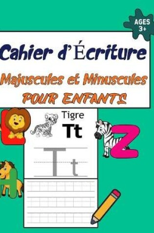 Cover of Cahier d'Écriture Majuscules et Minuscules pour Enfants