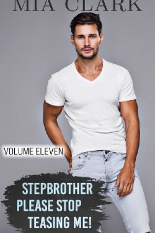 Cover of Stepbrother, Please Stop Teasing Me! (Volume Eleven)