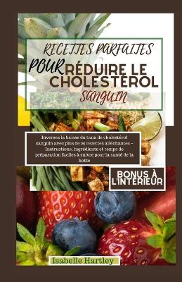 Book cover for Recettes Parfaites Pour Réduire Le Cholestérol Sanguin