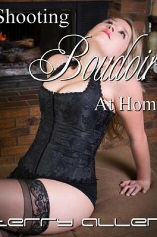 Cover of Shooting Boudoir At Home