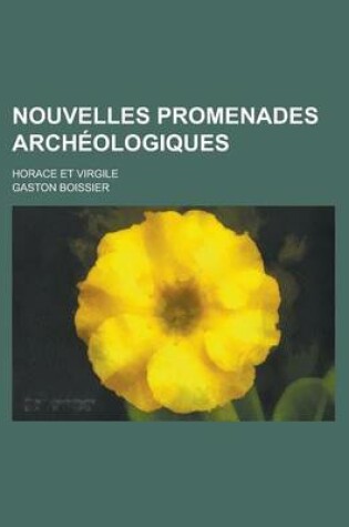 Cover of Nouvelles Promenades Archeologiques; Horace Et Virgile