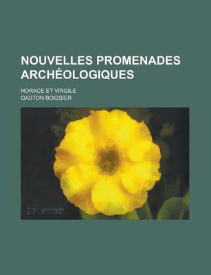 Book cover for Nouvelles Promenades Archeologiques; Horace Et Virgile