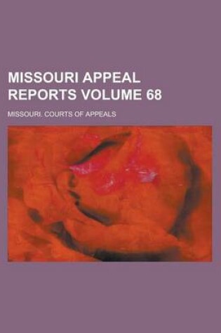 Cover of Missouri Appeal Reports Volume 68