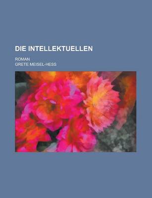 Book cover for Die Intellektuellen; Roman