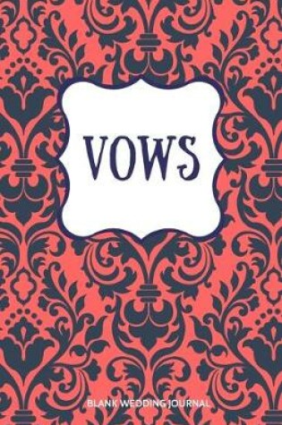 Cover of Vows Small Size Blank Journal-Wedding Vow Keepsake-5.5"x8.5" 120 pages Book 10