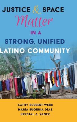 Cover of Justice and Space Matter in a Strong, Unified Latino Community