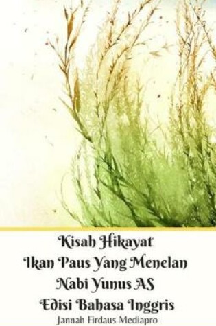 Cover of Kisah Hikayat Ikan Paus Yang Menelan Nabi Yunus as Edisi Bahasa Inggris
