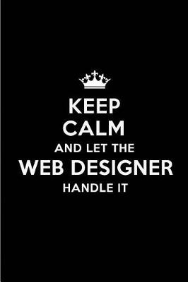 Book cover for Keep Calm and Let the Web Designer Handle It