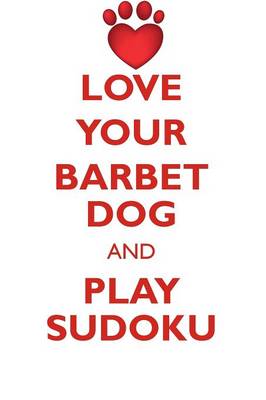 Book cover for LOVE YOUR BARBET DOG AND PLAY SUDOKU BARBET DOG SUDOKU LEVEL 1 of 15