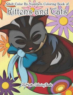 Cover of Adult Color By Numbers Coloring Book of Kittens and Cats
