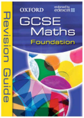 Book cover for Oxford GCSE Maths for Edexcel: Foundation Revision Guide