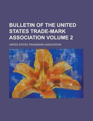 Book cover for Bulletin of the United States Trade-Mark Association Volume 2