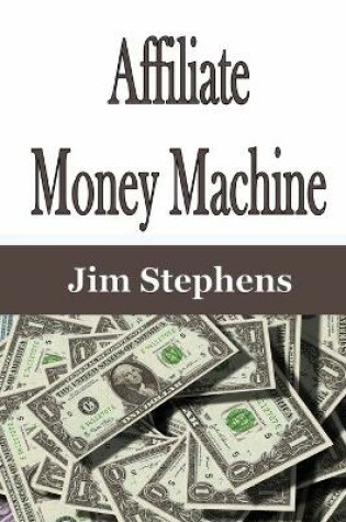 Cover of Affiliate Money Machine