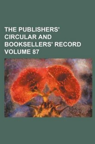 Cover of The Publishers' Circular and Booksellers' Record Volume 87