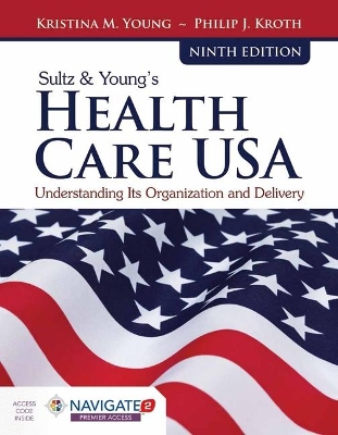 Book cover for Sultz  &  Young's Health Care USA With Navigate 2 Advantage Access  &  Navigate 2 Scenario For Health Care Delivery