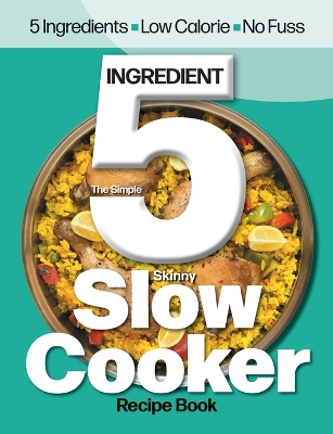 Book cover for The Simple 5 Ingredient Skinny Slow Cooker