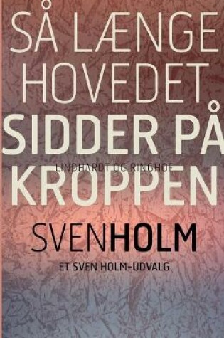 Cover of Så længe hovedet sidder på kroppen