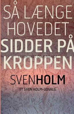 Book cover for Så længe hovedet sidder på kroppen