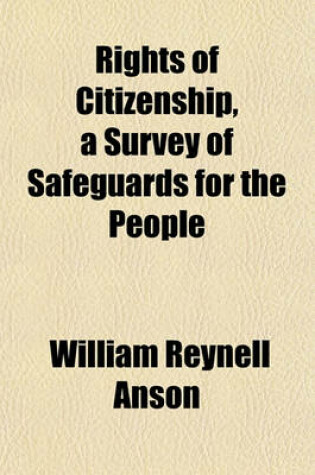 Cover of Rights of Citizenship, a Survey of Safeguards for the People