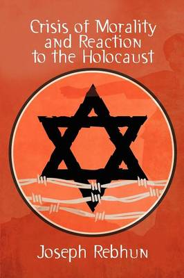 Book cover for Crisis of Morality and Reaction to the Holocaust