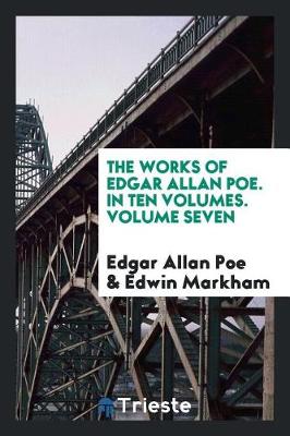 Book cover for The Works of Edgar Allan Poe. in Ten Volumes. Volume Seven