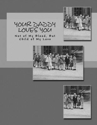 Book cover for Your Daddy Loves You - Black & White Edition