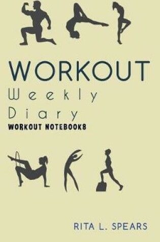 Cover of The Workout Weekly Diary NoteBook8