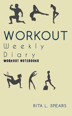 Cover of The Workout Weekly Diary NoteBook8