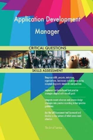 Cover of Application Development Manager Critical Questions Skills Assessment