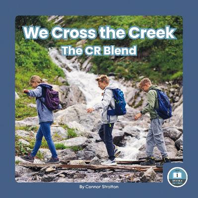 Book cover for On It, Phonics! Consonant Blends: We Cross the Creek: The CR Blend