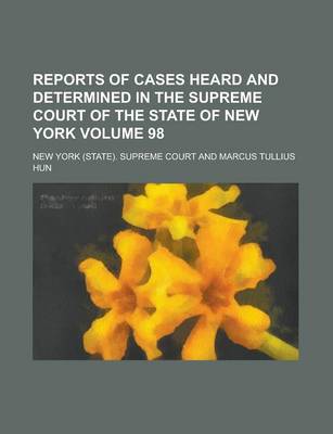 Book cover for Reports of Cases Heard and Determined in the Supreme Court of the State of New York Volume 98