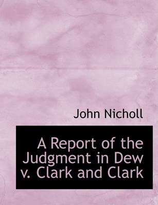 Book cover for A Report of the Judgment in Dew V. Clark and Clark