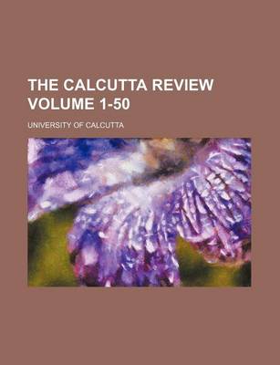 Book cover for The Calcutta Review Volume 1-50