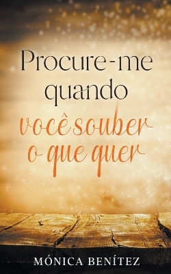 Book cover for Procure-me quando você souber o que quer