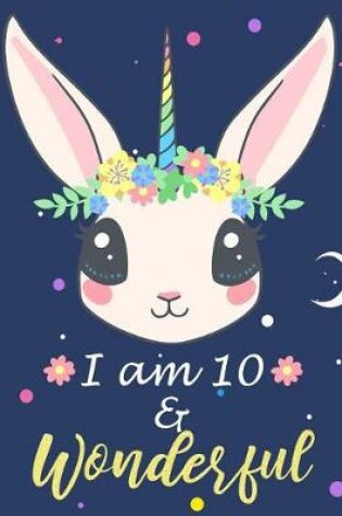 Cover of I Am 10 & Wonderful