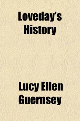 Book cover for Loveday's History; A Tale of Many Changes