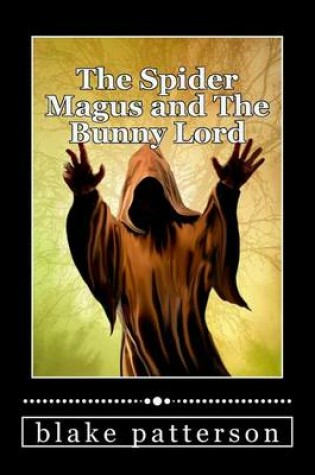 Cover of The Spider Magus and The Bunny Lord