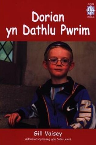 Cover of Cyfres Crisial: Dorian yn Dathlu Pwrim (Llyfr Mawr)