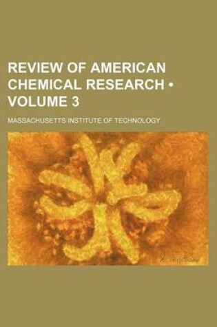 Cover of Review of American Chemical Research (Volume 3)