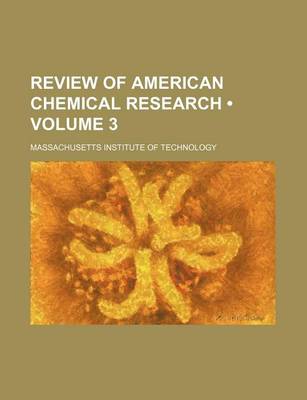 Book cover for Review of American Chemical Research (Volume 3)