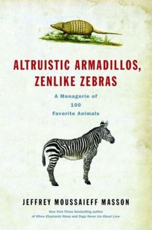 Cover of Altruistic Armadillos, Zenlike Zebras