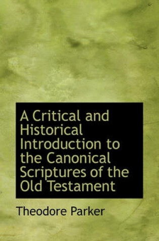Cover of A Critical and Historical Introduction to the Canonical Scriptures of the Old Testament