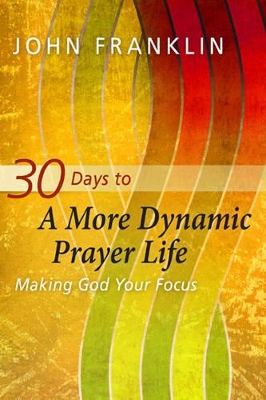 Book cover for 30 Days to a More Dynamic Prayer Life