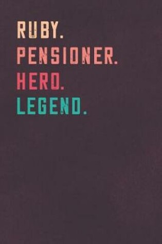 Cover of Ruby. Pensioner. Hero. Legend.
